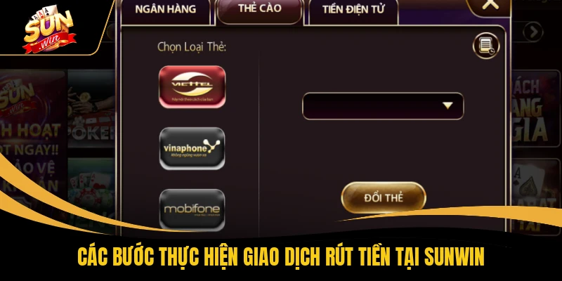 Các bước thực hiện giao dịch rút tiền tại SUNWIN