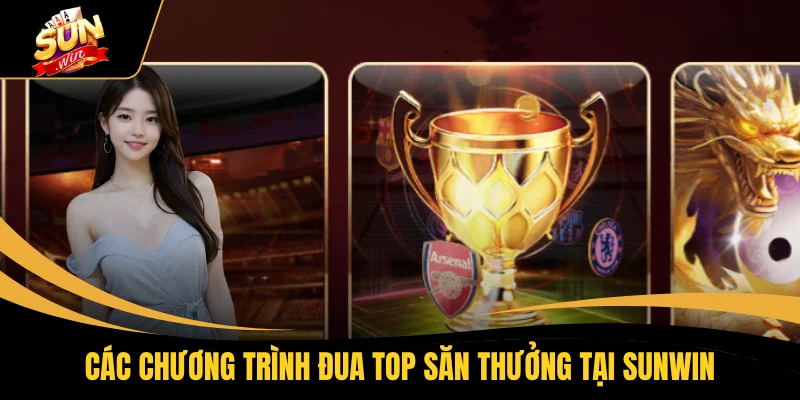 Các chương trình đua top săn thưởng tại SUNWIN