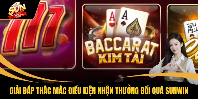 Giải đáp thắc mắc điều kiện nhận thưởng đổi quà SUNWIN