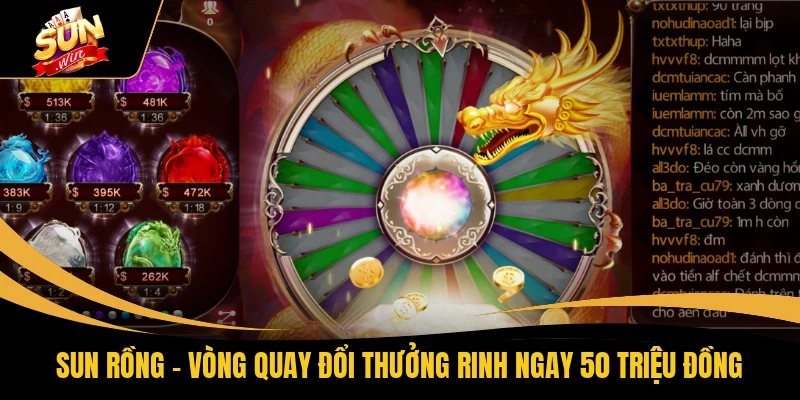 SUN Rồng - Vòng Quay Đổi Thưởng Rinh Ngay 50 Triệu Đồng